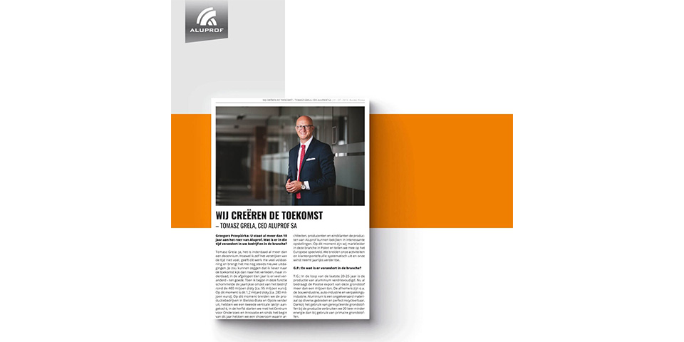 INTERVIEW | “Wij creëren de toekomst” – Tomasz Grela, CEO ALUPROF SA